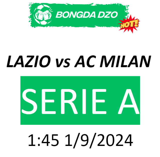 Soi kèo Lazio vs AC Milan 1:45 1/9/2024 Serie A