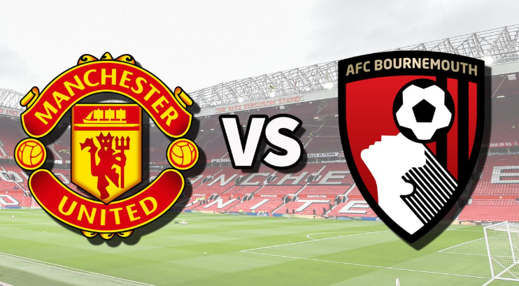 Nhận định kèo chuẩn Man United vs AFC Bournemouth 