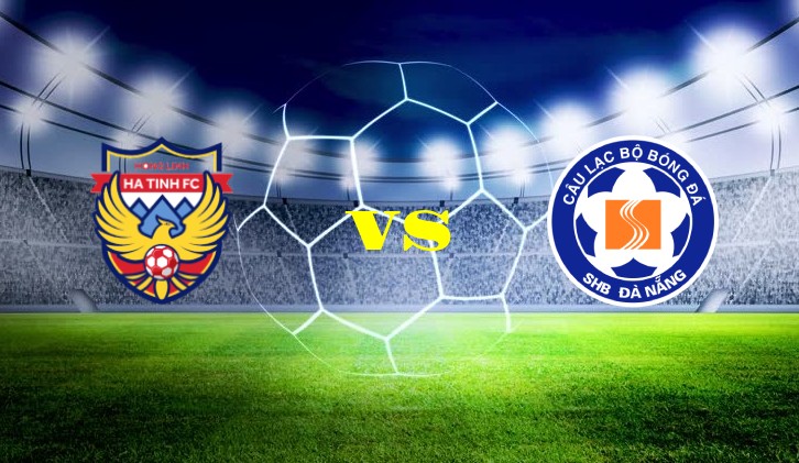 Soi kèo rung hôm nay Hà Tĩnh vs SHB Đà Nẵng