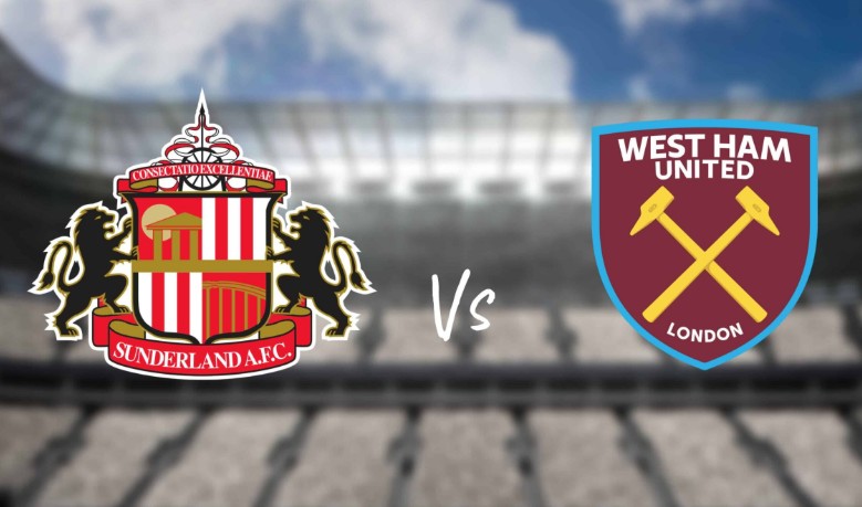 Soi kèo NHA Sunderland vs West Ham 21:00 16/08: Ai sẽ bị đập trước?